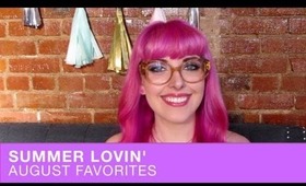 Summer Lovin' (August Favorites)