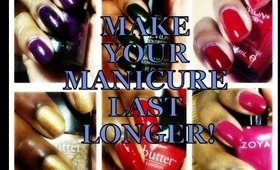 Make You Manicure Last Longer!