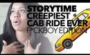 Storytime: Creepiest Cab Ride Ev.ar F*ckboy Edition