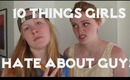 10 Things Girls Hate About Guys