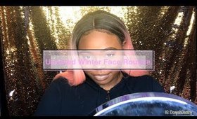 Updated Winter Face Routine | DonyahDestiny