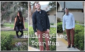 Fashion Haul: Styling Your Man (With my Boyfriend)