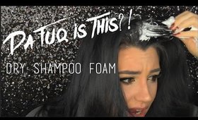 Da Fuq Is This?! | Dry Shampoo Foam | QuinnFace