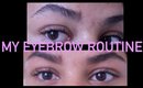 My Eyebrow Routine | Adozie93