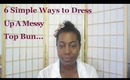 6 Ways to Dress Up a Messy Top Bun