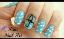 Rain Nail Art! [Umbrella, Raindrops]