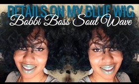 Details on my Blue Wig: 2 Year Old Bobbi Boss Soul Wave