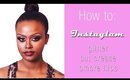 How To:  Instaglam Makeup