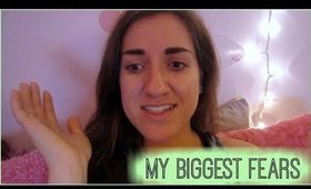 MY BIGGEST FEARS | {tewsummer - june 21}