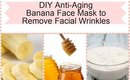 DIY Anti aging banana face mask to remove facial wrinkles I DIY Beauty I Home Remedies