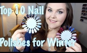 Top 10 Nail Polishes for Winter!!