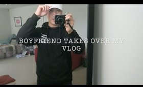 BOYFRIEND TAKES OVER MY VLOG