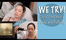 WE TRIED CRYOTHERAPY and CRYOFACIAL TREATMENT