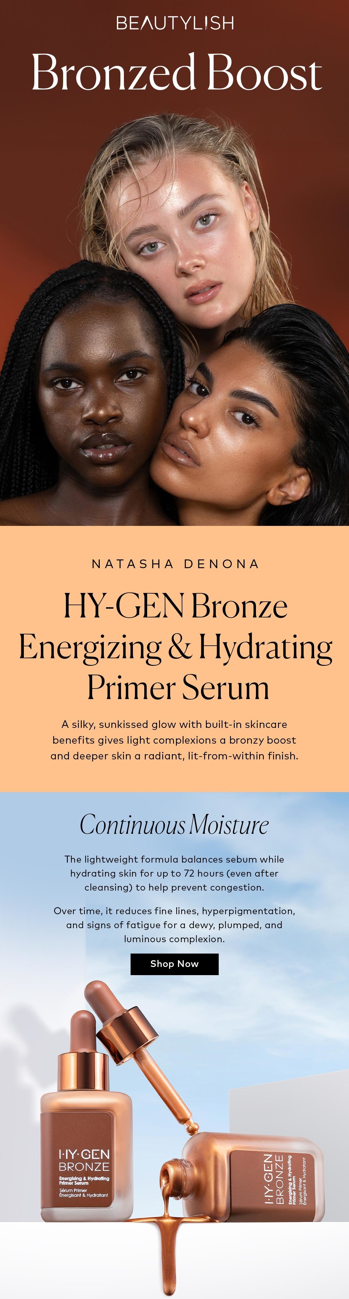 A silky, sunkissed glow with built-in skincare benefits gives light complexions a bronzy boost and deeper skin a radiant, lit-from-within finish. Shop the Natasha Denona Hy-Gen Bronze Energizing & Hydrating Primer Serum at Beautylish.com