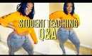 STUDENT TEACHER Q&A | IS THE PAY WORTH IT??