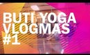 Buti Yoga Vlogmas #1