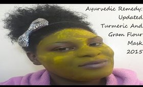 Ayurvedic Remedy: Updated Turmeric Powder and Gram Flour Mask | 2015
