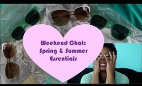 Weekend Chat: Spring and Summer Essentials