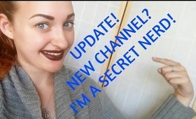 Update Video | I am a Secret...NERD! New Vlogging Channel! | Briarrose91