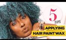 5 TIPS FOR APPLYING HAIR PAINT WAX TO  TYPE 4 NATURAL HAIR