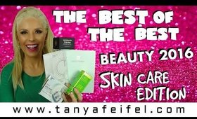 The Best of the Best | Beauty 2016 | Skin Care Edition | Tanya Feifel-Rhodes