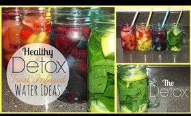 Healthy Detox Fruit Infused Water Ideas!