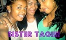 Sister Tag!!(Gt Vacation)