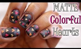 VALENTINES DAY NAILART | Matte Colorful Hearts