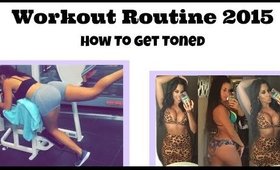 Workout Routine 2015 | How To Get Toned | Road To Vegas