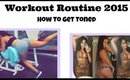 Workout Routine 2015 | How To Get Toned | Road To Vegas