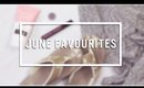 June Favourites | Lilac Ghosts