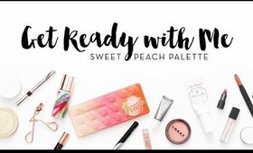 Get Ready With Me | @TooFaced Sweet Peach Palette