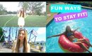 Activites and Fun and Easy Ways to Stay Fit!