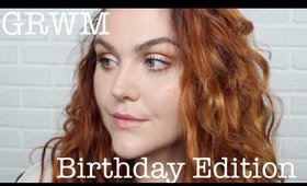 GRWM | Birthday Edition!!