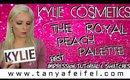 Kylie Cosmetics | The Royal Peach Palette | First Impression | Tutorial | Swatches | Tanya Feifel