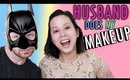 HUSBAND DOES MY MAKEUP