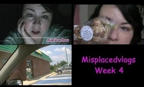 Misplacedvlog Week 4