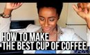 How To Make The Best Cup of Coffee