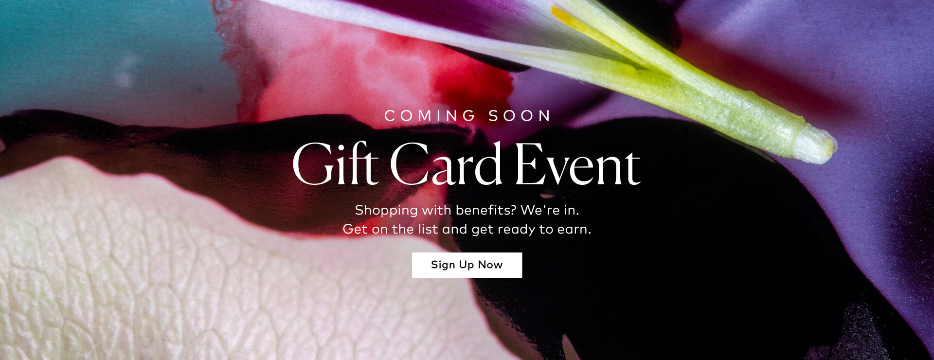 The best kind of shopping comes with a little something extra. Our Fall Gift Card Event is almost here—get on the list and get ready to earn.