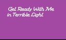 Get Ready With Me | In Terrible Light