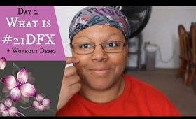 What Is #21DFX + Workout Demo - Day 2| tanishalynne