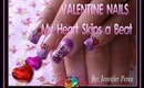 VALENTINE NAILS My Heart Skips a Beat :::... ☆ Jennifer Perez of Mystic Nails ☆