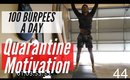DAY 1 OF QUARANTINE - 100 BURPEES A DAY!