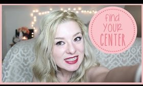 How To: Find Your Center