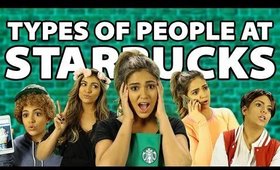 Types of People at Starbucks | Bethany Mota