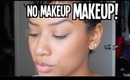 Makeup Look | The "NO MAKEUP" Makeup!
