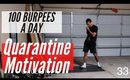 DAY 33 OF QUARANTINE - 100 BURPEES A DAY!