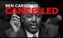 Ben Carson is Cancelled
