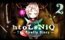 htoL#NiQ: The Firefly Diary [P2]
