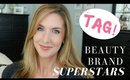 BEAUTY BRAND SUPERSTARS TAG | Makeup Brand Must Haves For Your Collection!